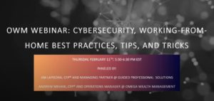 OWM Webinar: Cybersecurity Best Practices, Work-from-Home Tips and Tricks post image